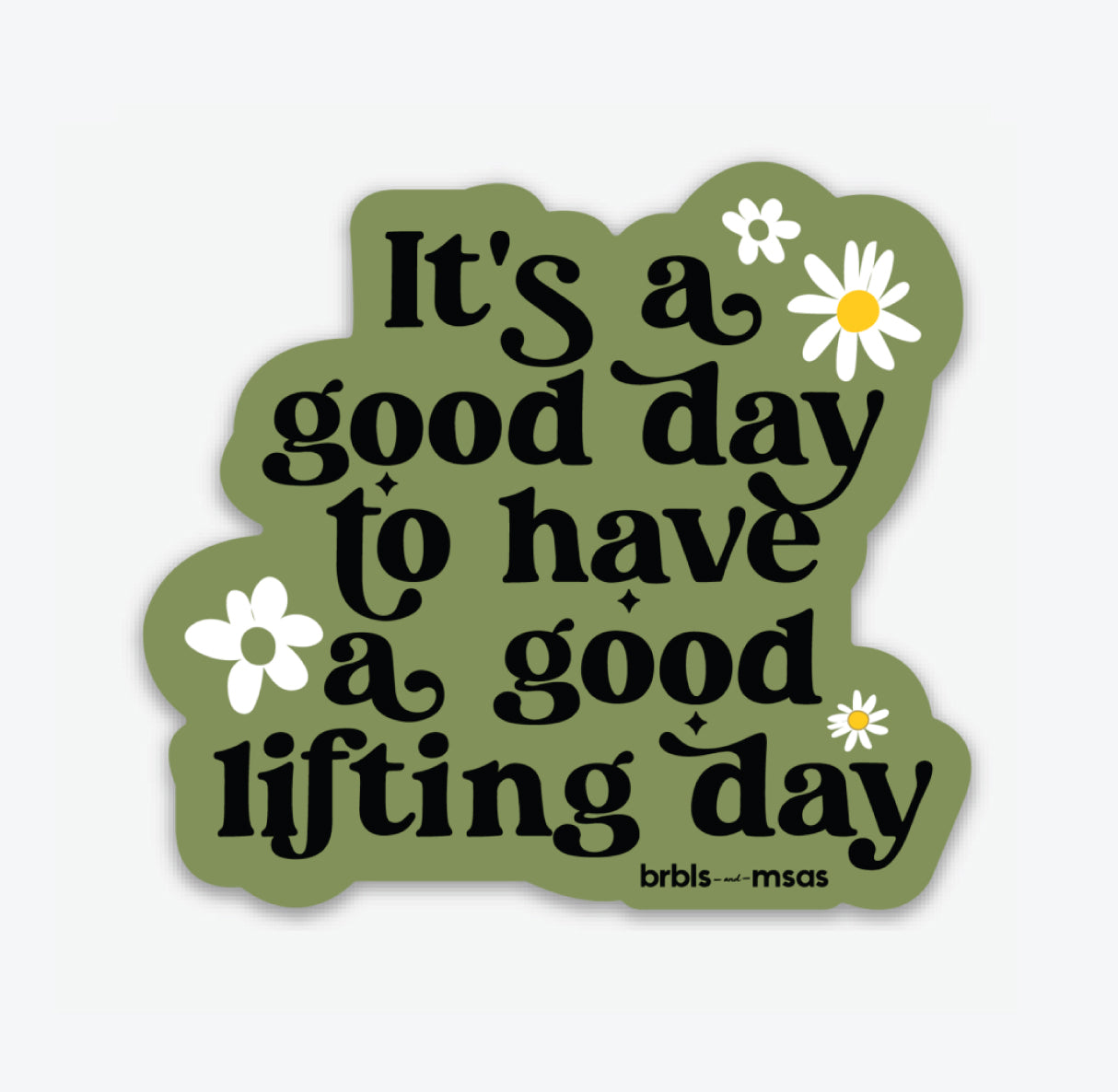 It's a good day to have a good lifting day Sticker