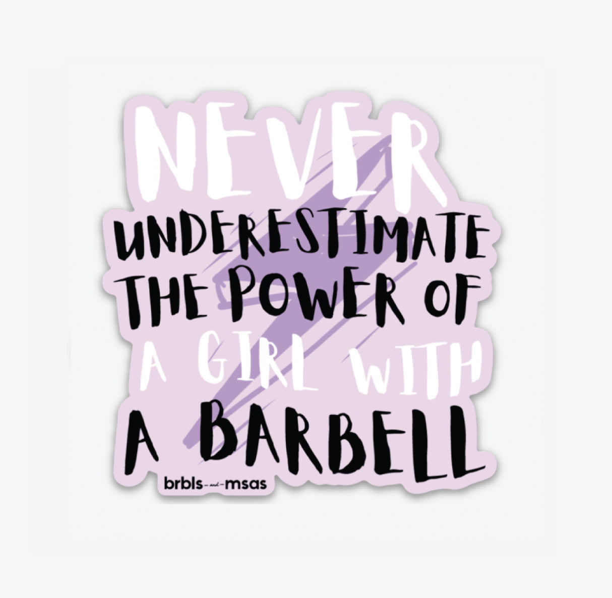 Never Underestimate the of a Girl with a Barbell Sticker